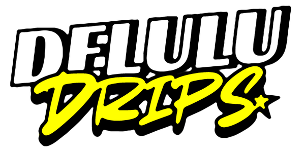 Delulu Drips